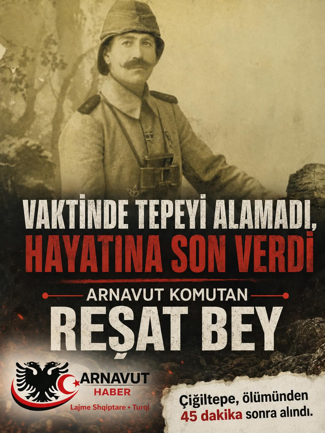 Vaktinde tepeyi alamadığı için intihar eden Arnavut Komutan
