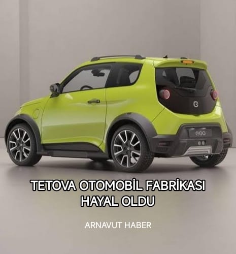 Tetova Otomobil Fabrikası Hayal Oldu