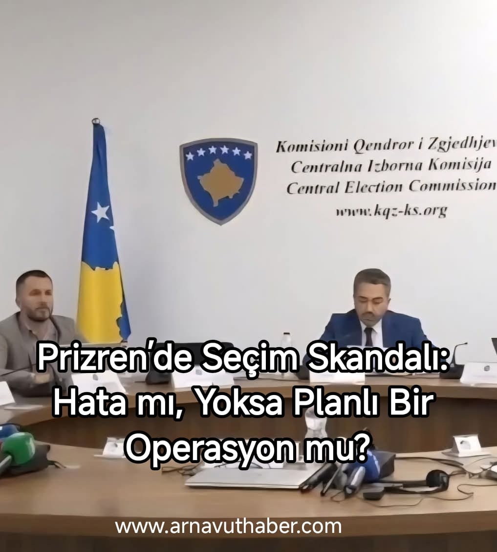 Prizren’de Seçim Skandalı: Hata mı, Yoksa Planlı Bir Operasyon mu?