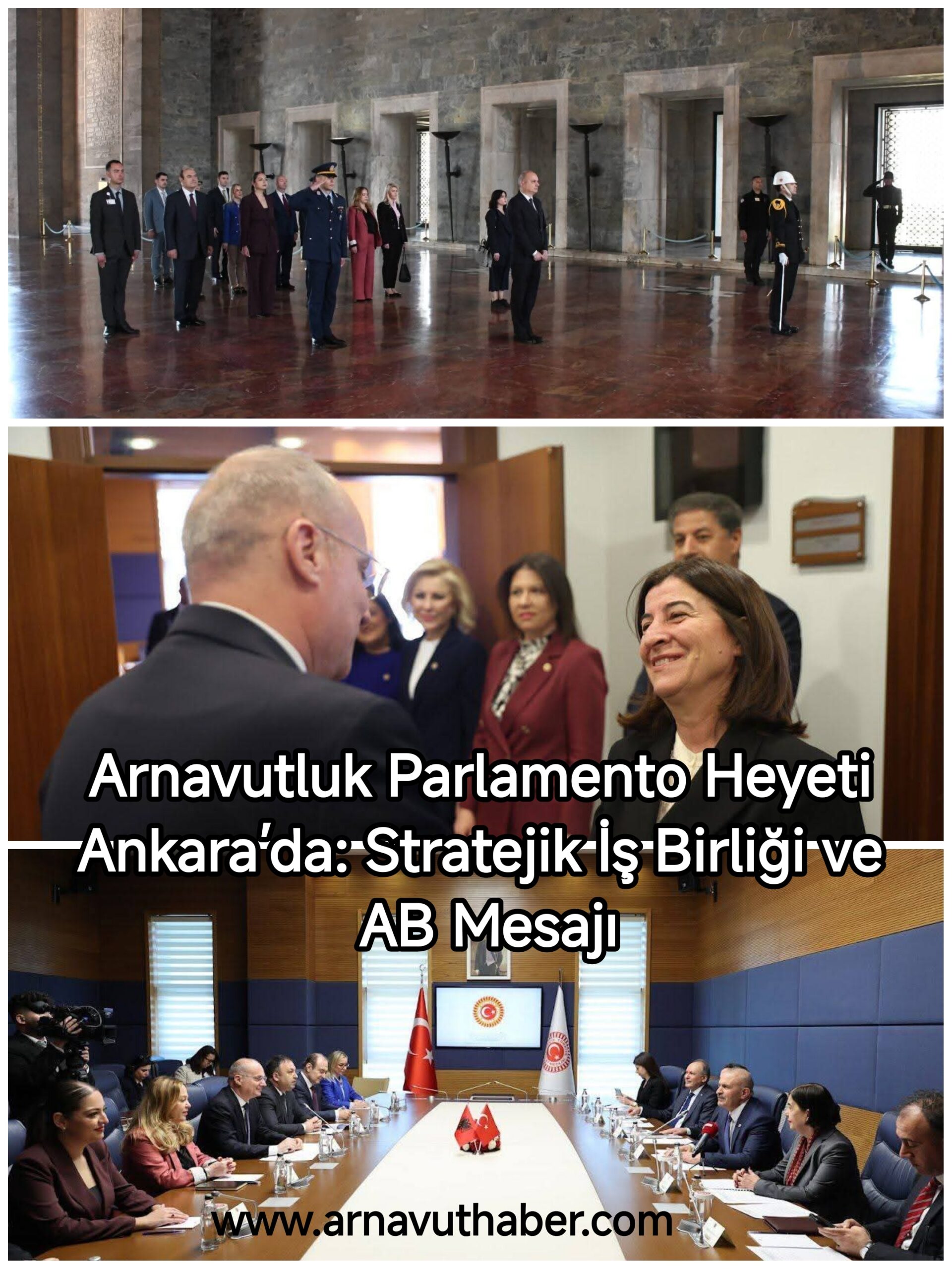 Arnavutluk Parlamento Heyeti Ankara’da: Stratejik İş Birliği ve AB Mesajı