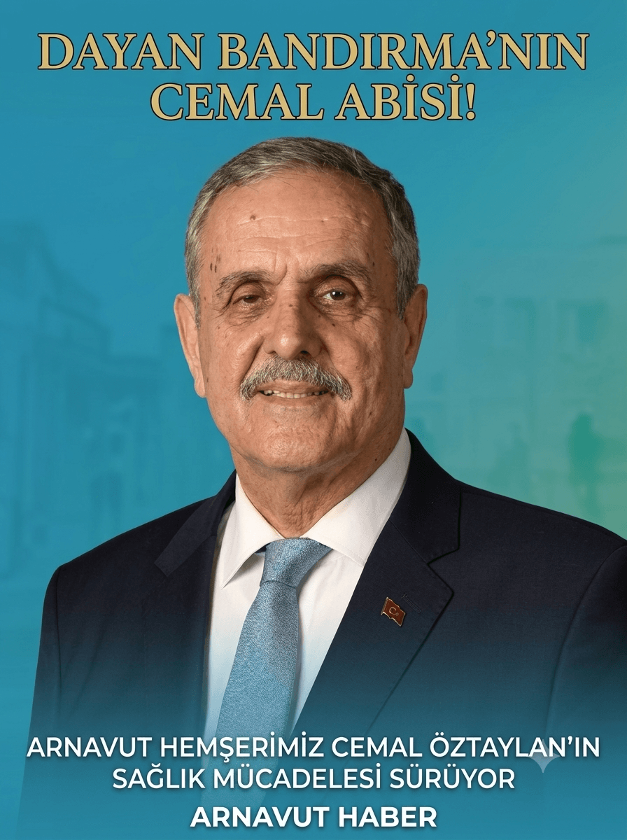 DAYAN BANDIRMA’NIN CEMAL ABİSİ! ARNAVUT HEMŞERİMİZ CEMAL ÖZTAYLAN’IN SAĞLIK MÜCADELESİ SÜRÜYOR