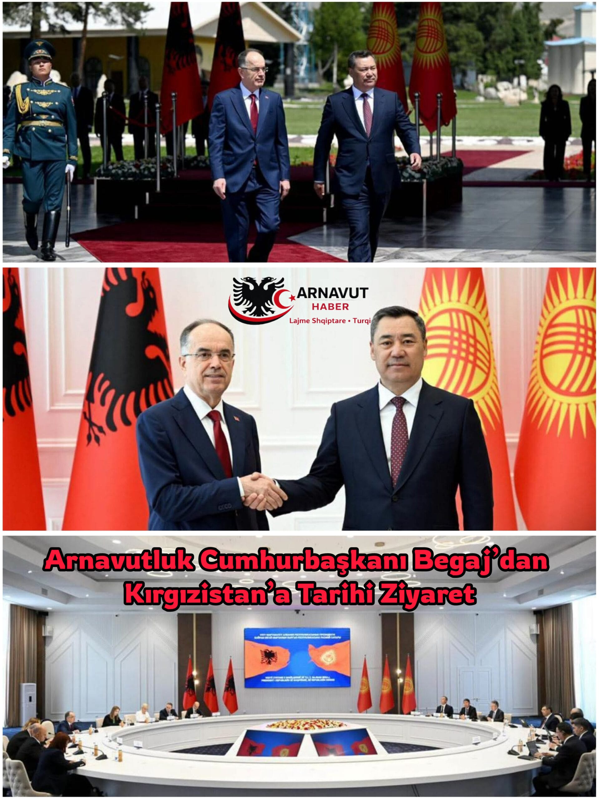 Arnavutluk Cumhurbaşkanı Begaj’dan Kırgızistan’a Tarihi Ziyaret: