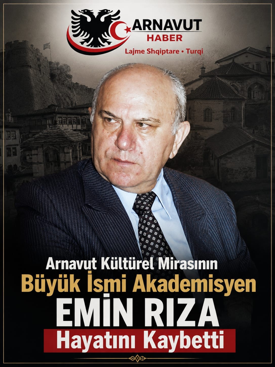 Arnavut Kültürel Mirasının Büyük İsmi Akademisyen Emin Rıza Hayatını Kaybetti