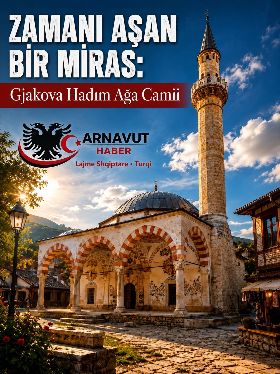 Zamanı Aşan Bir Miras: Gjakova Hadım Ağa Camii