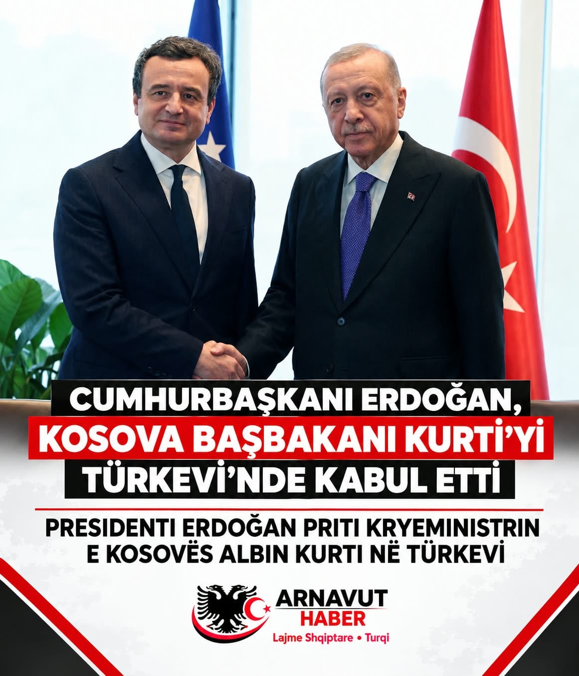 CUMHURBAŞKANI ERDOĞAN, KOSOVA BAŞBAKANI KURTİ’Yİ TÜRKEVİ’NDE KABUL ETTİ