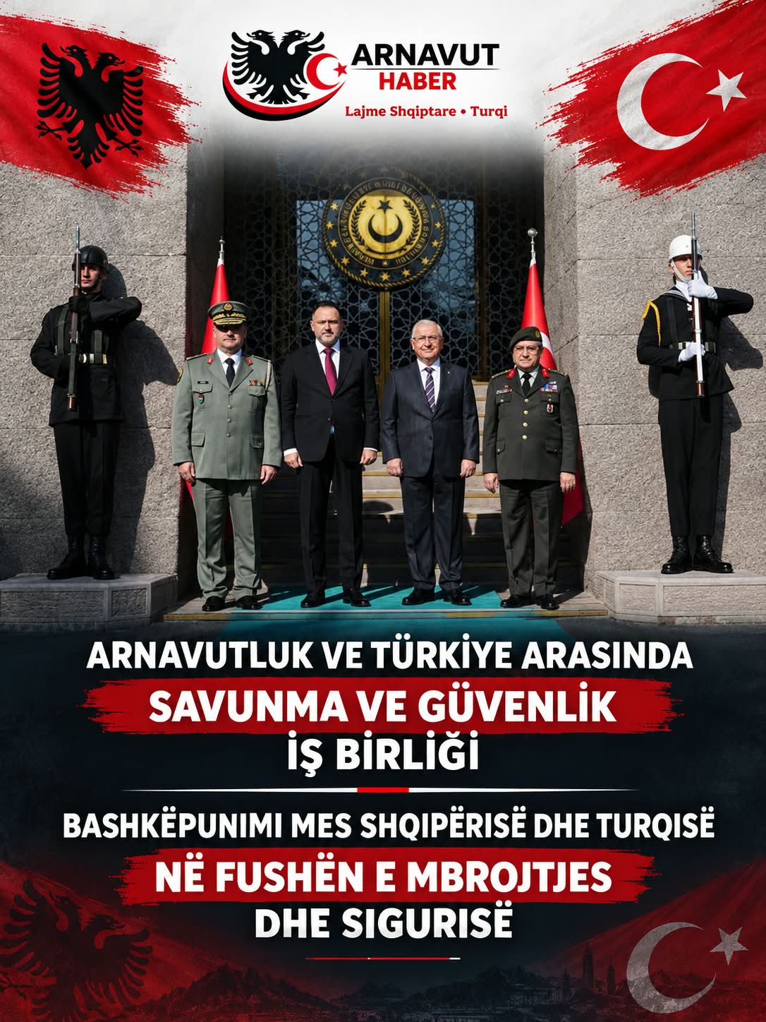 ARNAVUTLUK-TÜRKİYE ARASINDA SAVUNMA VE GÜVENLİK İŞ BİRLİĞİ